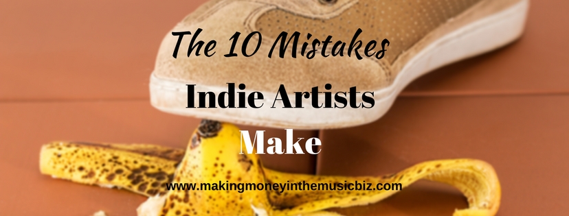 Podcast 41 – The 10 Mistakes Indie Artists Make